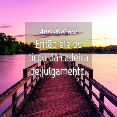 Picture 04 - Atos 18:16 BSL - Então ele os tirou da cadeira de - Bible Verse Picture