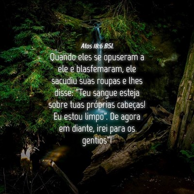 Picture 04 - Atos 18:6 BSL - Quando eles se opuseram a ele e blasfemaram, ele - Bible Verse Picture