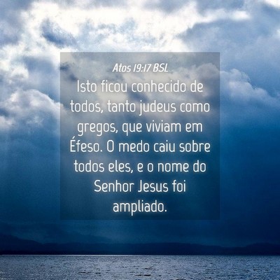 Picture 04 - Atos 19:17 BSL - Isto ficou conhecido de todos, tanto judeus como - Bible Verse Picture
