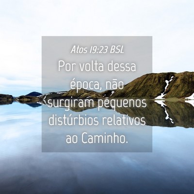 Picture 04 - Atos 19:23 BSL - Por volta dessa época, não surgiram pequenos - Bible Verse Picture