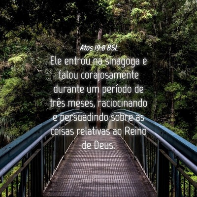 Picture 04 - Atos 19:8 BSL - Ele entrou na sinagoga e falou corajosamente - Bible Verse Picture