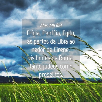 Picture 04 - Atos 2:10 BSL - Frígia, Panfília, Egito, as partes da Líbia ao - Bible Verse Picture