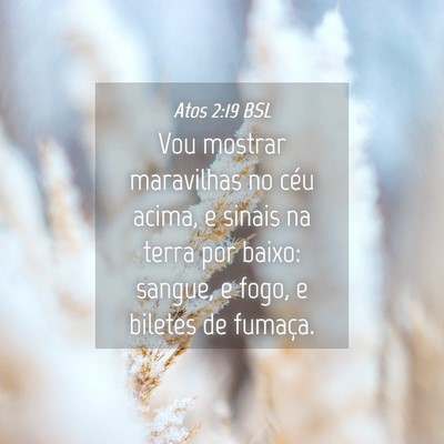 Picture 04 - Atos 2:19 BSL - Vou mostrar maravilhas no céu acima, e sinais na - Bible Verse Picture