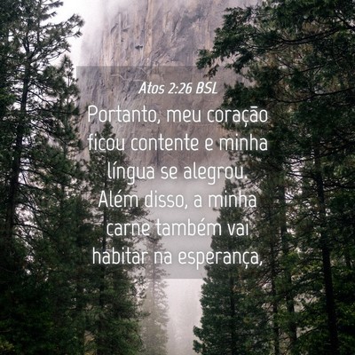 Picture 04 - Atos 2:26 BSL - Portanto, meu coração ficou contente e minha - Bible Verse Picture