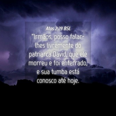 Picture 04 - Atos 2:29 BSL - “Irmãos, posso falar-lhes livremente do - Bible Verse Picture