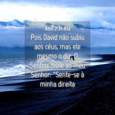 Picture 04 - Atos 2:34 BSL - Pois David não subiu aos céus, mas ele mesmo o - Bible Verse Picture