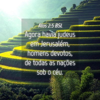 Picture 04 - Atos 2:5 BSL - Agora havia judeus em Jerusalém, homens devotos, - Bible Verse Picture