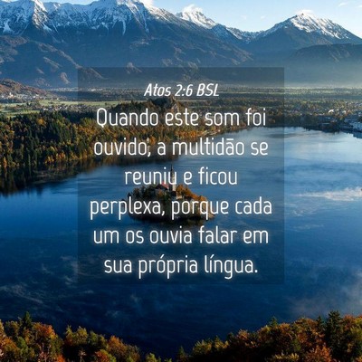 Picture 04 - Atos 2:6 BSL - Quando este som foi ouvido, a multidão se reuniu - Bible Verse Picture