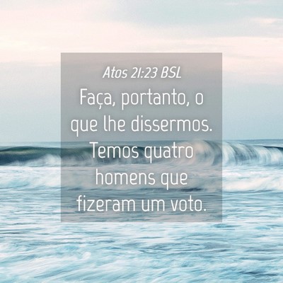 Picture 04 - Atos 21:23 BSL - Faça, portanto, o que lhe dissermos. Temos - Bible Verse Picture