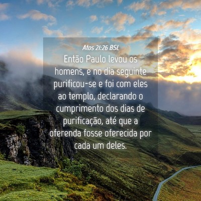 Picture 04 - Atos 21:26 BSL - Então Paulo levou os homens, e no dia seguinte - Bible Verse Picture