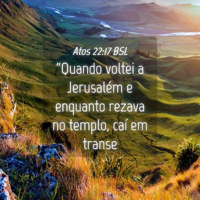 Picture 04 - Atos 22:17 BSL - “Quando voltei a Jerusalém e enquanto rezava - Bible Verse Picture