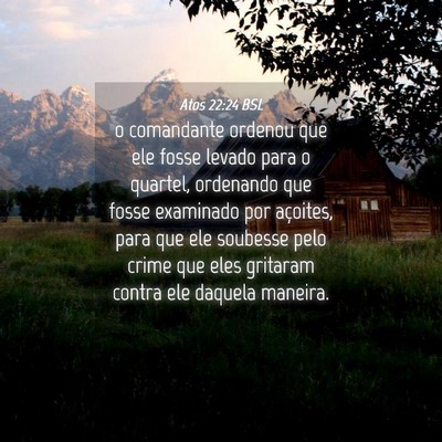 Picture 04 - Atos 22:24 BSL - o comandante ordenou que ele fosse levado para o - Bible Verse Picture
