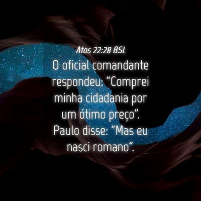 Picture 04 - Atos 22:28 BSL - O oficial comandante respondeu: “Comprei minha - Bible Verse Picture