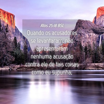 Picture 04 - Atos 25:18 BSL - Quando os acusadores se levantaram, não - Bible Verse Picture
