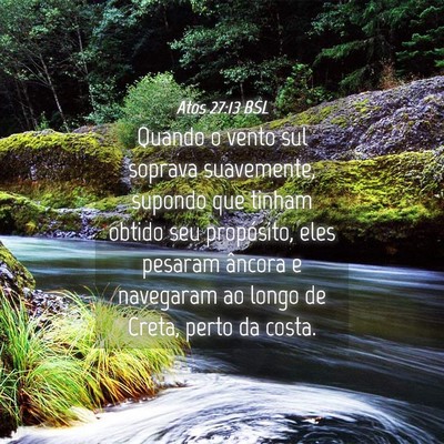 Picture 04 - Atos 27:13 BSL - Quando o vento sul soprava suavemente, supondo - Bible Verse Picture
