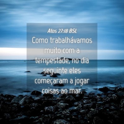 Picture 04 - Atos 27:18 BSL - Como trabalhávamos muito com a tempestade, no - Bible Verse Picture