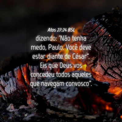 Picture 04 - Atos 27:24 BSL - dizendo: 'Não tenha medo, Paulo. Você deve - Bible Verse Picture