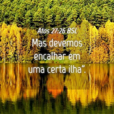 Picture 04 - Atos 27:26 BSL - Mas devemos encalhar em uma certa - Bible Verse Picture