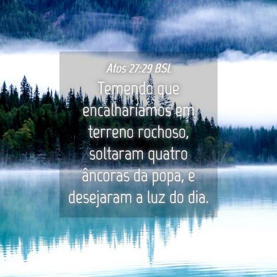 Picture 04 - Atos 27:29 BSL - Temendo que encalharíamos em terreno rochoso, - Bible Verse Picture