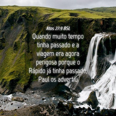 Picture 04 - Atos 27:9 BSL - Quando muito tempo tinha passado e a viagem era - Bible Verse Picture