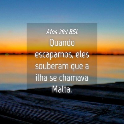 Picture 04 - Atos 28:1 BSL - Quando escapamos, eles souberam que a ilha se - Bible Verse Picture