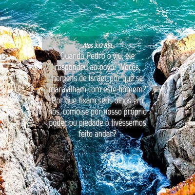 Picture 04 - Atos 3:12 BSL - Quando Pedro o viu, ele respondeu ao povo: - Bible Verse Picture