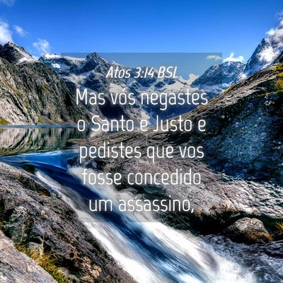 Picture 04 - Atos 3:14 BSL - Mas vós negastes o Santo e Justo e pedistes que - Bible Verse Picture