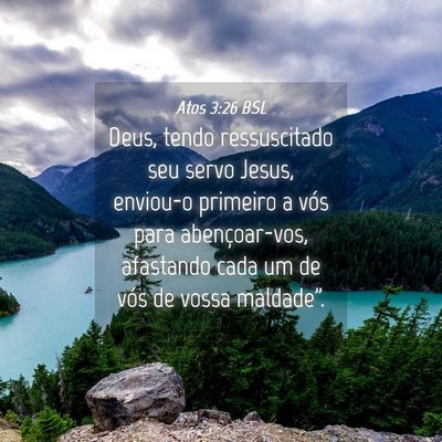 Picture 04 - Atos 3:26 BSL - Deus, tendo ressuscitado seu servo Jesus, - Bible Verse Picture