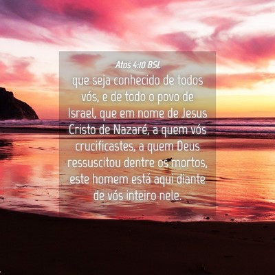 Picture 04 - Atos 4:10 BSL - que seja conhecido de todos vós, e de todo o - Bible Verse Picture