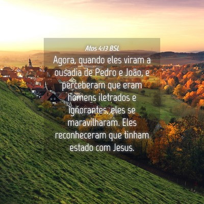 Picture 04 - Atos 4:13 BSL - Agora, quando eles viram a ousadia de Pedro e - Bible Verse Picture