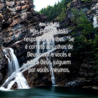 Picture 04 - Atos 4:19 BSL - Mas Pedro e João responderam-lhes: “Se é - Bible Verse Picture