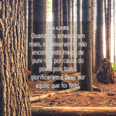Picture 04 - Atos 4:21 BSL - Quando os ameaçaram mais, os deixaram ir, não - Bible Verse Picture