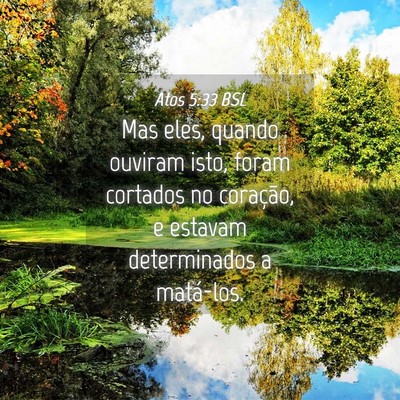 Picture 04 - Atos 5:33 BSL - Mas eles, quando ouviram isto, foram cortados no - Bible Verse Picture