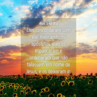 Picture 04 - Atos 5:40 BSL - Eles concordaram com ele. Invocando os - Bible Verse Picture