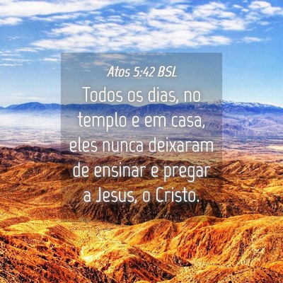 Picture 04 - Atos 5:42 BSL - Todos os dias, no templo e em casa, eles nunca - Bible Verse Picture