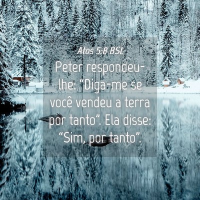 Picture 04 - Atos 5:8 BSL - Peter respondeu-lhe: “Diga-me se você vendeu a - Bible Verse Picture