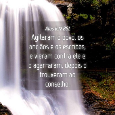 Picture 04 - Atos 6:12 BSL - Agitaram o povo, os anciãos e os escribas, e - Bible Verse Picture