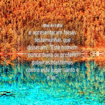 Picture 04 - Atos 6:13 BSL - e apresentaram falsas testemunhas que disseram: - Bible Verse Picture