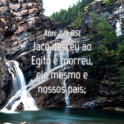 Picture 04 - Atos 7:15 BSL - Jacó desceu ao Egito e morreu, ele mesmo e - Bible Verse Picture