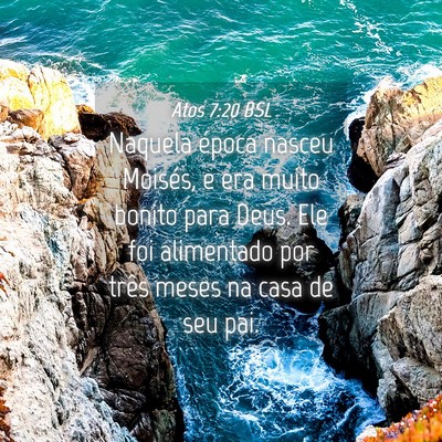 Picture 04 - Atos 7:20 BSL - Naquela época nasceu Moisés, e era muito bonito - Bible Verse Picture