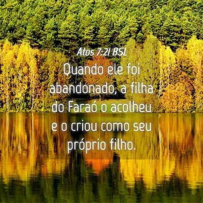 Picture 04 - Atos 7:21 BSL - Quando ele foi abandonado, a filha do Faraó o - Bible Verse Picture