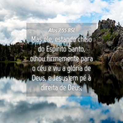 Picture 04 - Atos 7:55 BSL - Mas ele, estando cheio do Espírito Santo, olhou - Bible Verse Picture