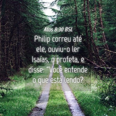 Picture 04 - Atos 8:30 BSL - Philip correu até ele, ouviu-o ler Isaías, o - Bible Verse Picture