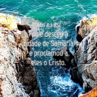 Picture 04 - Atos 8:5 BSL - Filipe desceu à cidade de Samaria e proclamou a - Bible Verse Picture