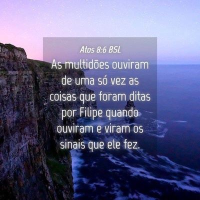 Picture 04 - Atos 8:6 BSL - As multidões ouviram de uma só vez as coisas - Bible Verse Picture