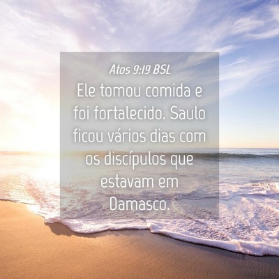 Picture 04 - Atos 9:19 BSL - Ele tomou comida e foi fortalecido. Saulo ficou - Bible Verse Picture