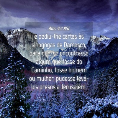 Picture 04 - Atos 9:2 BSL - e pediu-lhe cartas às sinagogas de Damasco, para - Bible Verse Picture