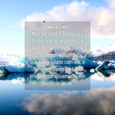 Picture 04 - Atos 9:27 BSL - Mas Barnabé o tomou e o trouxe até os - Bible Verse Picture