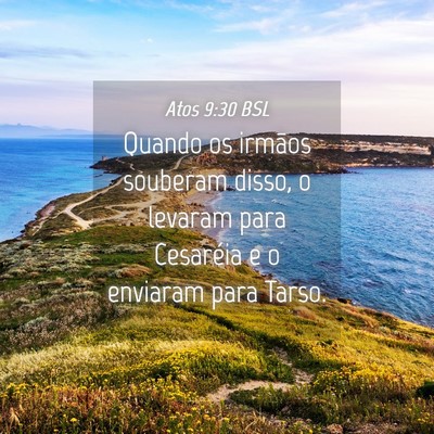 Picture 04 - Atos 9:30 BSL - Quando os irmãos souberam disso, o levaram para - Bible Verse Picture