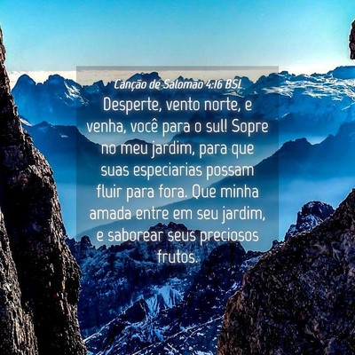 Picture 04 - Canção de Salomão 4:16 BSL - Desperte, vento norte, e venha, você para o sul! - Bible Verse Picture